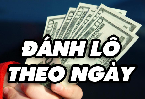 Cách đánh lô theo ngày chính xác nhất